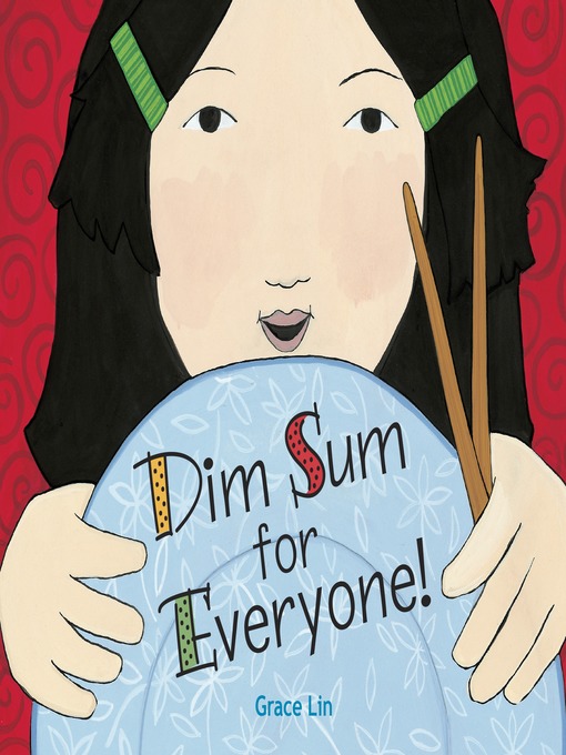 Title details for Dim Sum for Everyone! by Grace Lin - Wait list